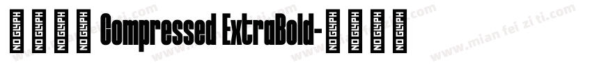 未來熒黑 Compressed ExtraBold字体转换